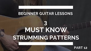 How to Strum on the Guitar part 2  3 Must Know Strumming Patterns  Beginner Guitar Lesson 12 [upl. by Everick]