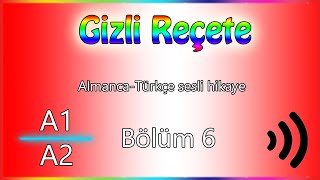 A1A2 Almanca sesli hikaye  Das geheime Rezept  Gizli Reçete Bölüm 6 [upl. by Netsriik249]