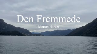 Morten HarketDen Fremmede lyrics [upl. by Neural]