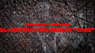 ¿ERRORES EN LA REALIDAD el misterio del Parque Chas [upl. by Giustina]