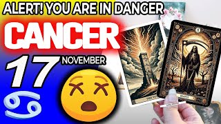 Cancer ♋❌ ALERT ❗YOU ARE IN DANGER 😰 horoscope for today NOVEMBER 17 2024 ♋ cancer tarot NOVEMBER [upl. by Gusty234]