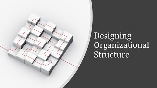 Designing Organizational Structure  Chapter 10 [upl. by Olsen628]