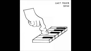 Chet Faker  Bend [upl. by Anal]