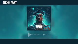 Tekno  Away Official Audio [upl. by Naujaj]