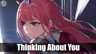 Nightcore  Thinking About You  Rival X Cadmium ft Johnning  Lyrics [upl. by Amoreta]