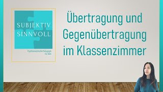 Übertragung und Gegenübertragung  weniger Unterrichtsstörungen mit Psychoanalytischer Pädagogik [upl. by Ahsilav]