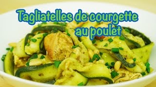 RECETTE MINCEUR  Tagliatelles de courgette au poulet [upl. by Enimzzaj]