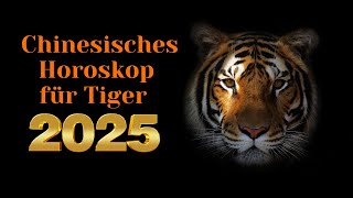 Tiger  2025 Chinesisches Horoskop Das Jahr der grünen Schlange [upl. by Ajar]