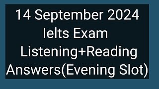 14 September 2024 Ielts Exam ListeningReading Answers  AcademicGeneral  Evening Slot🔥 [upl. by Lepper253]