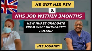 GOT HIS PIN amp NHS JOB WITHIN 3MONTHS New Nurse Graduate From WSEI University PolandHis Experience [upl. by Orpheus]