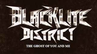 Blacklite District  The Ghost of You and Me mashup [upl. by Lhadnek945]