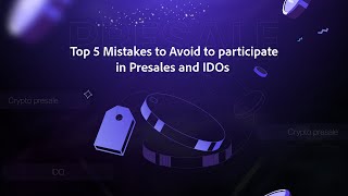 Top 5 Mistakes to Avoid to Participate in Presales and IDOs  Legit Presales [upl. by Meesan]