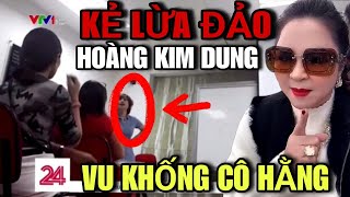 Vạch Mặt Hoàng Kim Dung Lừa Đảo Lên VTV1 Vu Khống Cho Bà Nguyễn Phương Hằng [upl. by Ettelrahc]