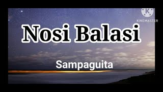 Nosi Balasi  Sampaguita Lyrics  LyricVids [upl. by Otreblanauj]