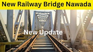 New Railway Bridge Nawada 🌉 Latest Update Nawada Railway 🛤 [upl. by Ariat406]