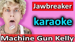 Jawbreaker  Karaoke SoMusique Machine Gun Kelly [upl. by Westley393]