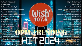 NEW OPM 2024  The Most Listened Song 2024 On Wish 1075 [upl. by Ayhay]