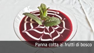 Panna cotta ai frutti di bosco [upl. by Etiuqal]