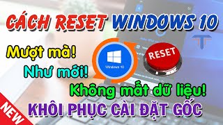 Cách reset máy tính Win 10 khôi phục cài đặt gốc Windows 10 mới nhất [upl. by Dahlstrom]