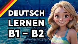 Deutsch lernen mit Geschichten  Deutsch B1 B2  Schwimmbad  Learn German German Story [upl. by Suissac]