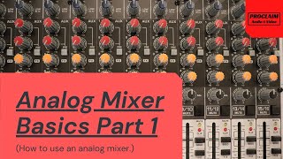 Analog Mixer Basics How to Use An Analog Mixer [upl. by Clough]