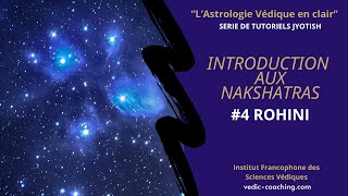 NAKSHATRAS ASTROLOGIE VEDIQUE JYOTISH 4 ROHINI [upl. by Eramal]