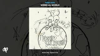 Bobby Raps  Cause Im Sad Weird Lil World [upl. by Ayikin959]