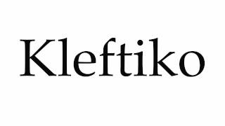 How to Pronounce Kleftiko [upl. by Dublin]