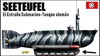 El SEETEUFEL El Extraño SUBMARINOTANQUE alemán By TRUFAULT [upl. by Nolyk]