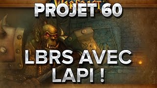 WoW Project 60 7  LBRS avec Lapi [upl. by Nelson]