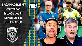 quotPOR É UMA PALHAÇADA O Dorival BOTOU o Estevão pra JOGAR SÓ 3 MINUTOS na Seleção Brasileiraquot [upl. by Drofnats]