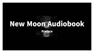 New Moon Audiobook Preface [upl. by Hinson]