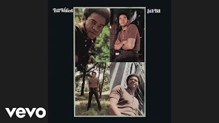 Bill Withers  Who Is He And What Is He to You Official Audio [upl. by Vivica]