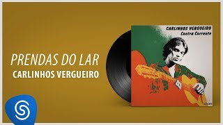 Carlinhos Vergueiro  Prendas do Lar Álbum Completo Contra Corrente [upl. by Atiluap]