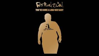 Fatboy Slim  Praise You Slow Version [upl. by Ariahs801]