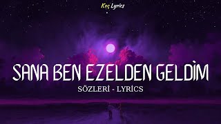 Zeynep Bastık  Sana Ben Ezelden Geldim Lan  Sözleri  Lyrics 🎶 [upl. by Rosaleen]