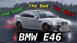 BMW E46  The Good The Bad And The Ugly… [upl. by Smoot346]