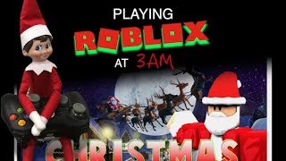 ELF ON THE SHELF CAUGHT MOVING PLAYING ROBLOX AT 3AM [upl. by Richma]