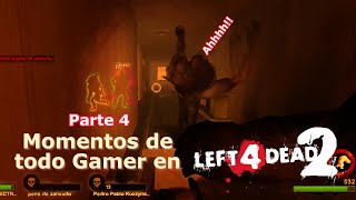 LEFT 4 DEAD 2  MOMENTOS DE TODO GAMER  FUNNY MOMENTS PART 4 [upl. by Lightfoot150]