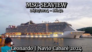 MSC Seaview  Saída do Leonardo  26112024  Leonardo  Navio Cabaré 2024 [upl. by Wagner]