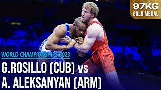 Artur ALEKSANYAN ARM vs Gabriel Alejandro ROSILLO KINDELAN CUB  World Championships 2023 [upl. by Biggs]