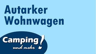 Autarker Wohnwagen  Camping 12 [upl. by Nnyleuqaj]