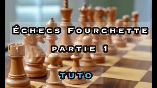 Echecs Fourchettes Partie 1 [upl. by Allayne467]