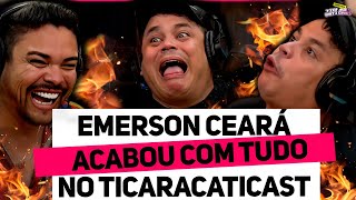 EMERSON CEARÁ E DÉLIO DESTRUIRAM O TICARACATICAST [upl. by Alletniuq751]