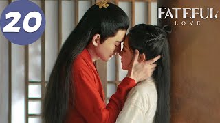 ENG SUB  Fateful Love  EP20  流光引  Zhang Han Zhu Xudan [upl. by Anyek680]