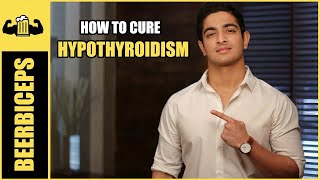 What Are The Symptoms amp Cure for Hypothyroidism  BeerBiceps [upl. by Ahsial215]