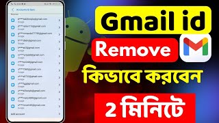 Gmail Account Remove Kivabe korbo  How to Delete Email Id For Android Phone  Gmail ID delete [upl. by Oznole]