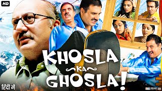 Khosla Ka Ghosla Full Movie  Anupam Kher Boman Irani Parvin Dabas Vinay Pathak  Review amp Facts [upl. by Aryamo937]