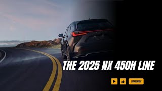 THE 2025 NX 450h Line [upl. by Erbes]