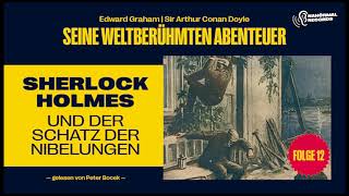 Hörbuch Sherlock Holmes und der Schatz der Nibelungen Seine weltberühmten Abenteuer Folge 12 [upl. by Mathi]